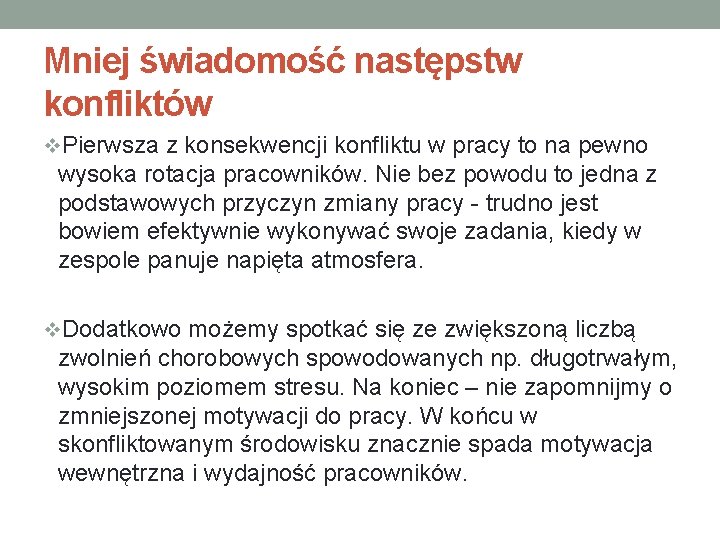 Mniej świadomość następstw konfliktów v. Pierwsza z konsekwencji konfliktu w pracy to na pewno