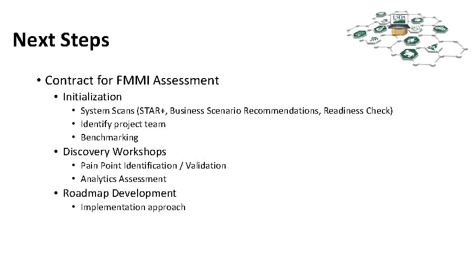 Next Steps • Contract for FMMI Assessment • Initialization • System Scans (STAR+, Business
