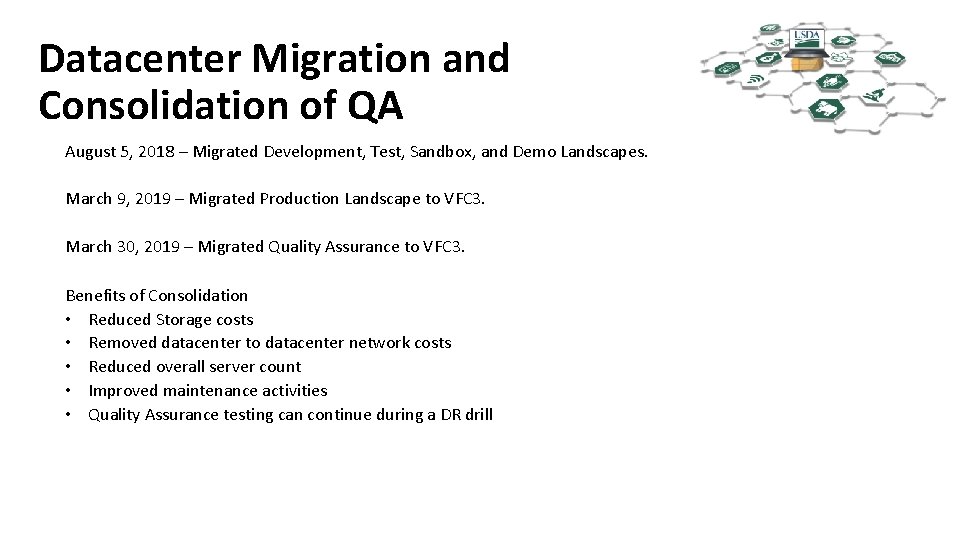 Datacenter Migration and Consolidation of QA August 5, 2018 – Migrated Development, Test, Sandbox,