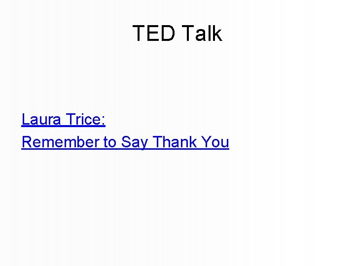 TED Talk Laura Trice: Remember to Say Thank You 