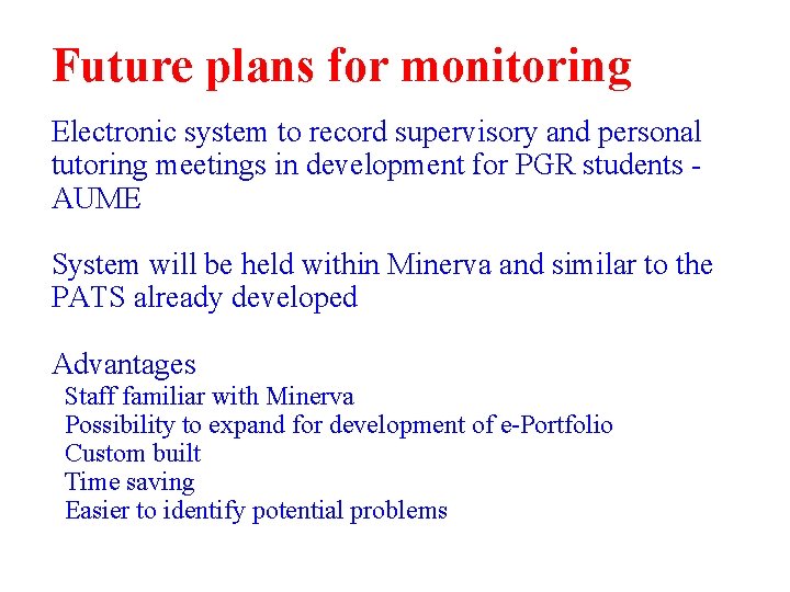 Future plans for monitoring Electronic system to record supervisory and personal tutoring meetings in