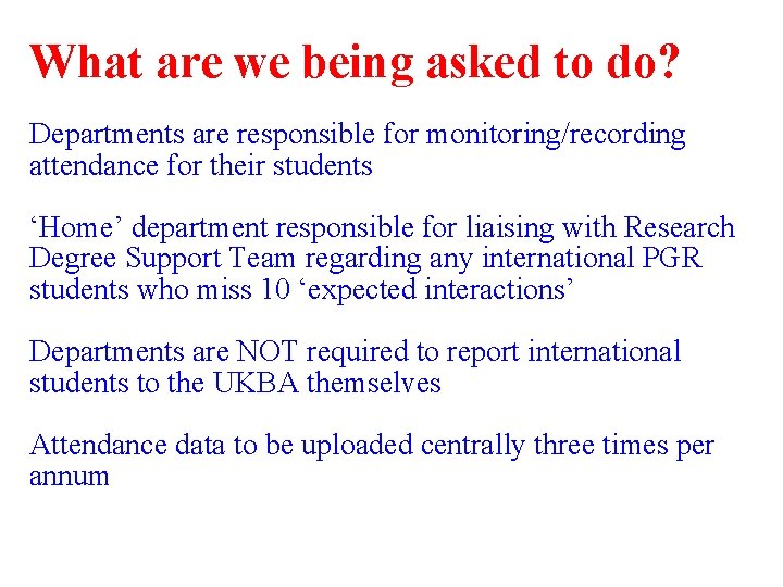 What are we being asked to do? Departments are responsible for monitoring/recording attendance for