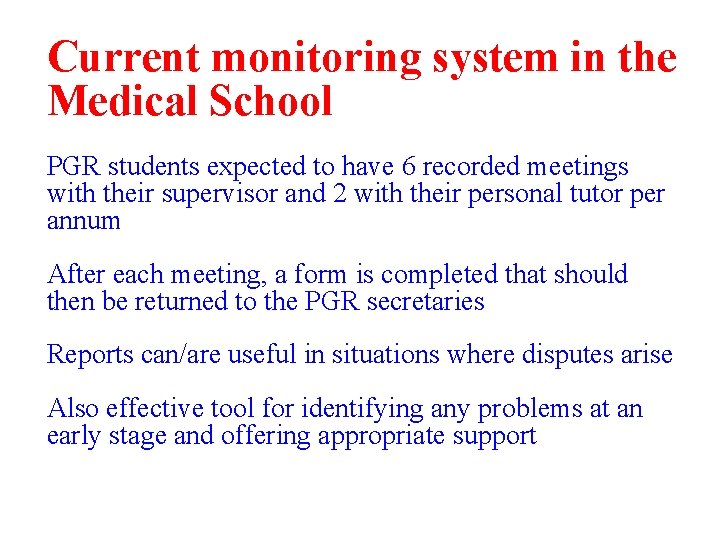 Current monitoring system in the Medical School PGR students expected to have 6 recorded