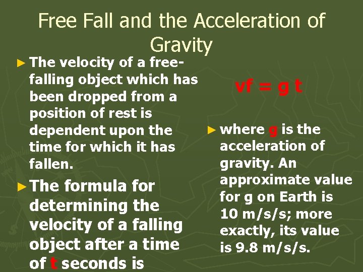 Free Fall and the Acceleration of Gravity ► The velocity of a freefalling object