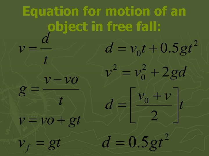 Equation for motion of an object in free fall: 