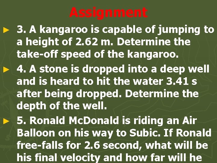 Assignment ► ► ► 3. A kangaroo is capable of jumping to a height