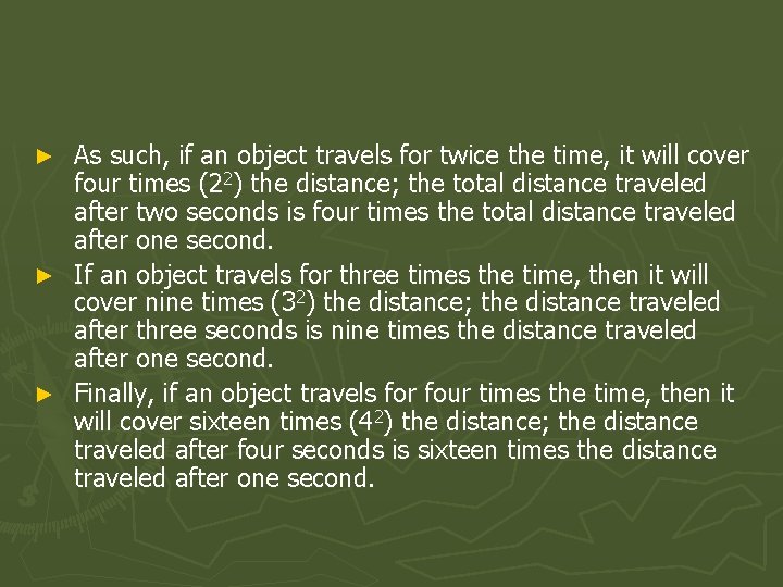 As such, if an object travels for twice the time, it will cover four