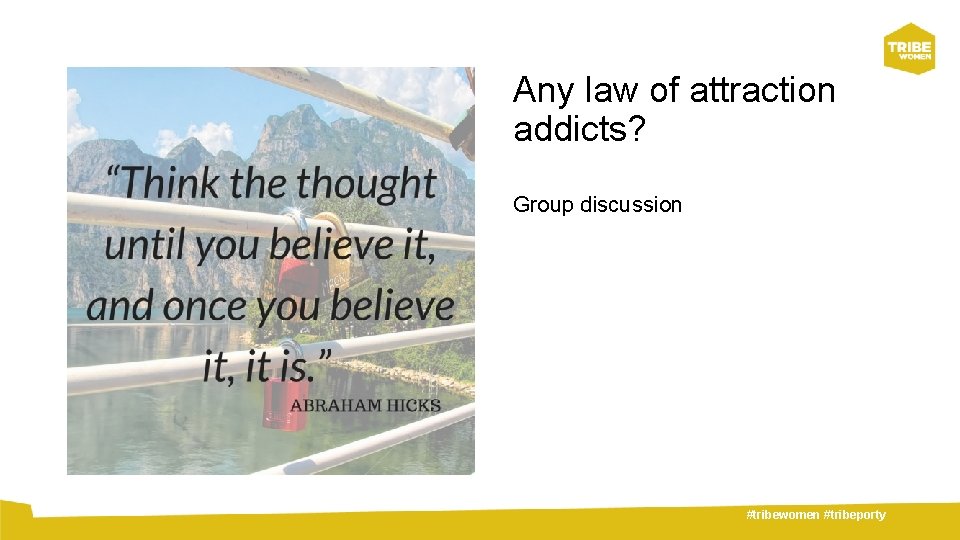 Any law of attraction addicts? Group discussion #tribewomen #tribeporty 