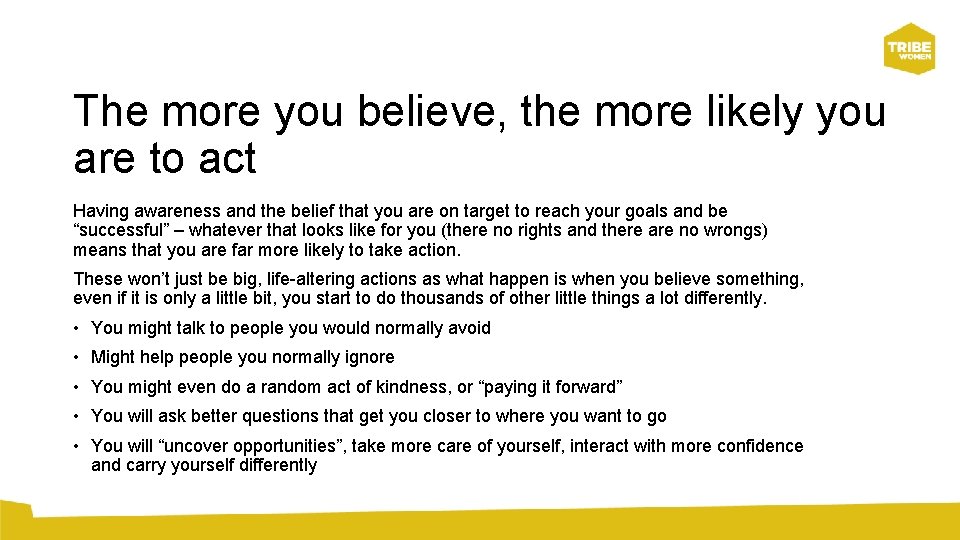 The more you believe, the more likely you are to act Having awareness and