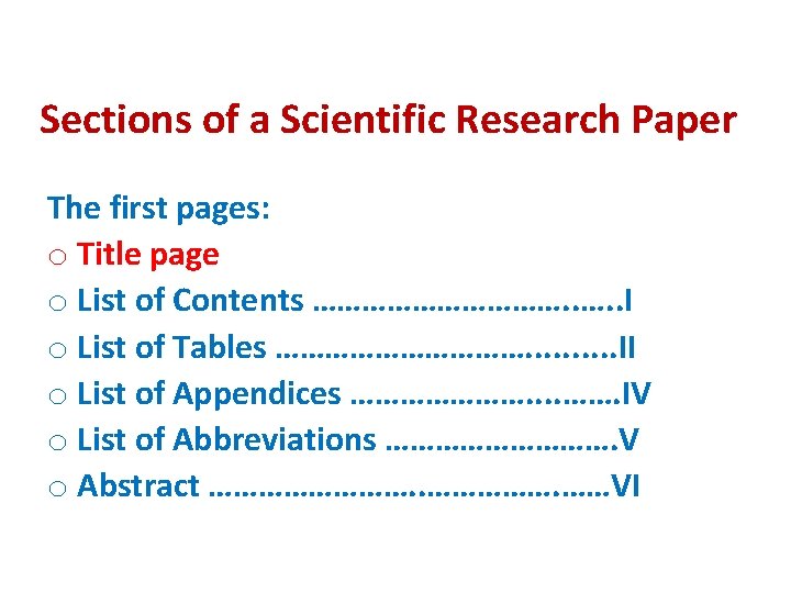 Sections of a Scientific Research Paper The first pages: o Title page o List