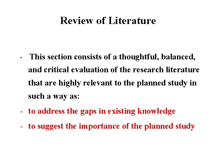 Review of Literature • This section consists of a thoughtful, balanced, and critical evaluation