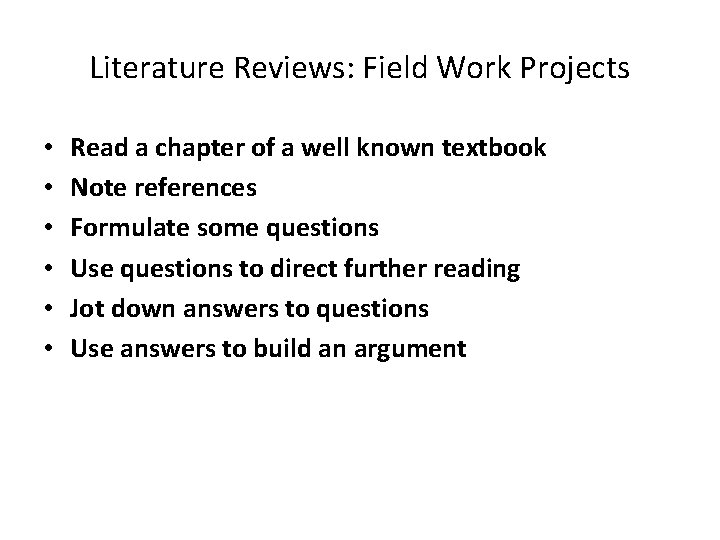 Literature Reviews: Field Work Projects • • • Read a chapter of a well