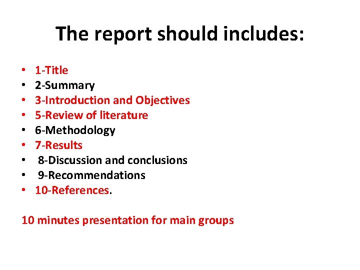 The report should includes: • • • 1 -Title 2 -Summary 3 -Introduction and