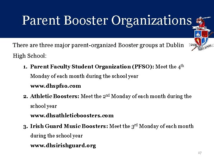 Parent Booster Organizations There are three major parent-organized Booster groups at Dublin High School: