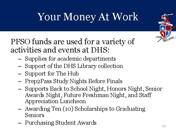 Your Money At Work PFSO funds are used for a variety of activities and