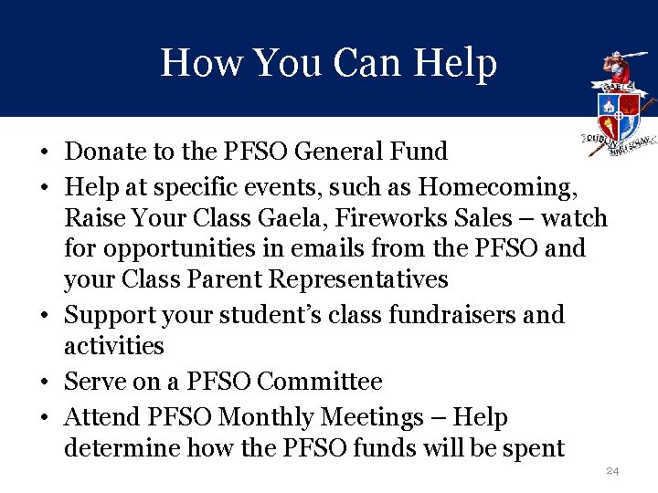 How You Can Help • Donate to the PFSO General Fund • Help at