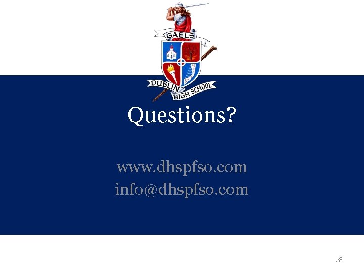 Questions? www. dhspfso. com info@dhspfso. com 28 