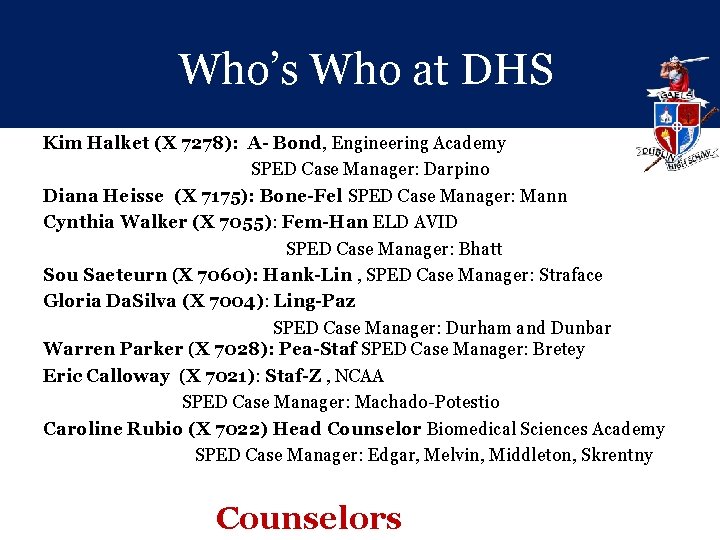 Who’s Who at DHS Kim Halket (X 7278): A- Bond, Engineering Academy SPED Case