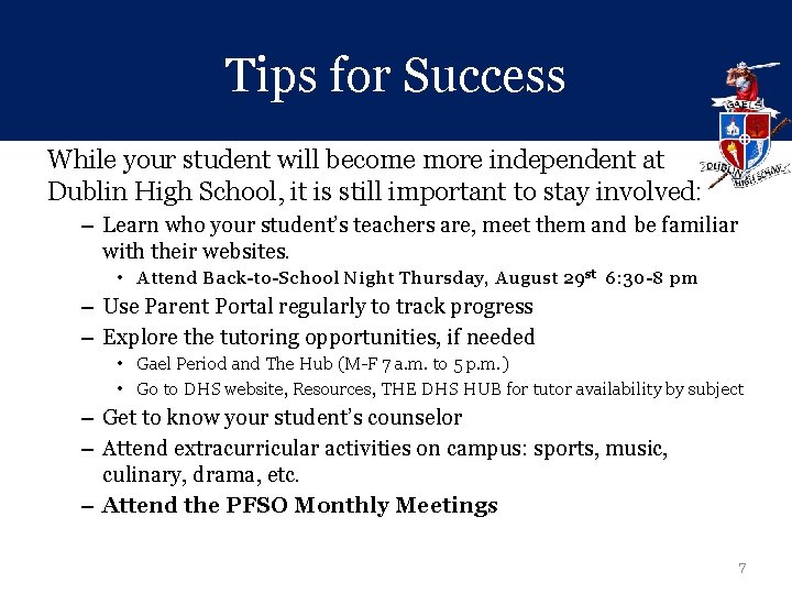 Tips for Success While your student will become more independent at Dublin High School,