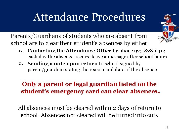 Attendance Procedures Parents/Guardians of students who are absent from school are to clear their