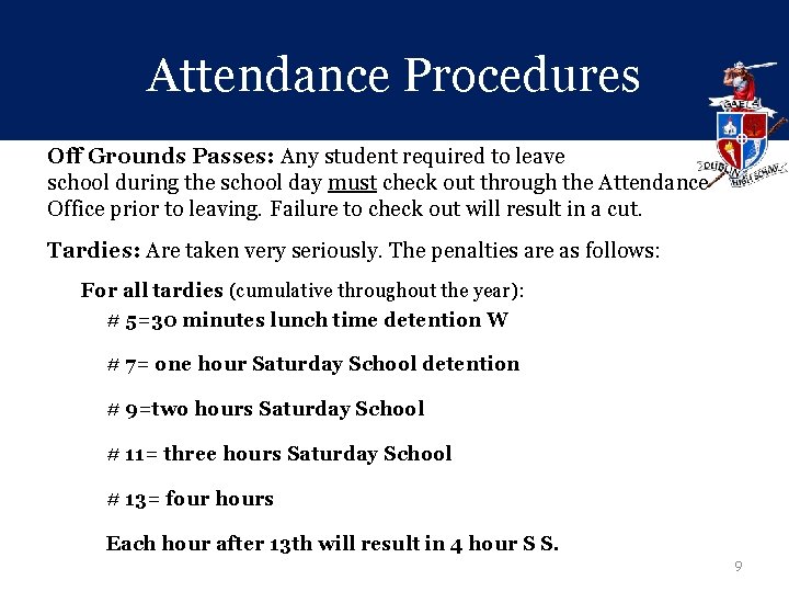 Attendance Procedures Off Grounds Passes: Any student required to leave school during the school