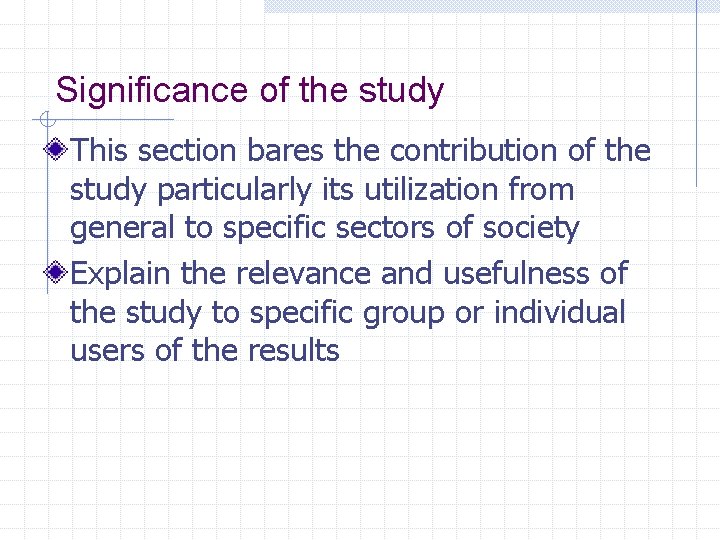 Significance of the study This section bares the contribution of the study particularly its