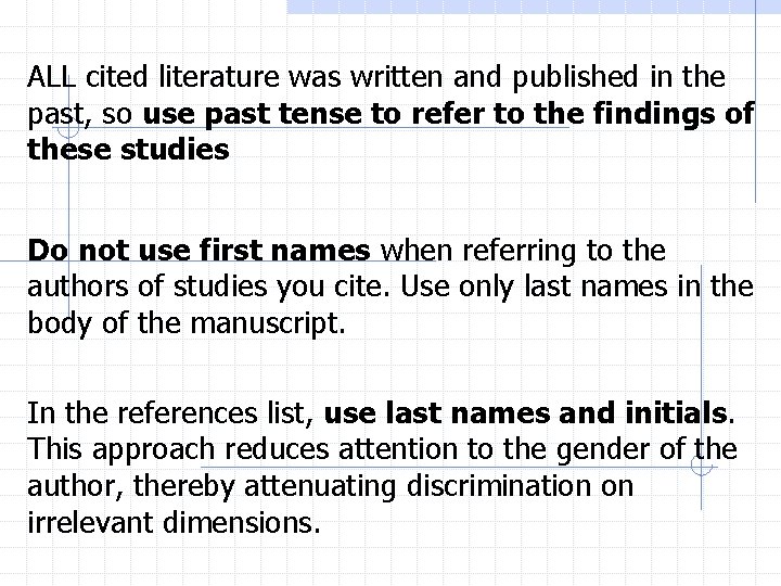 ALL cited literature was written and published in the past, so use past tense