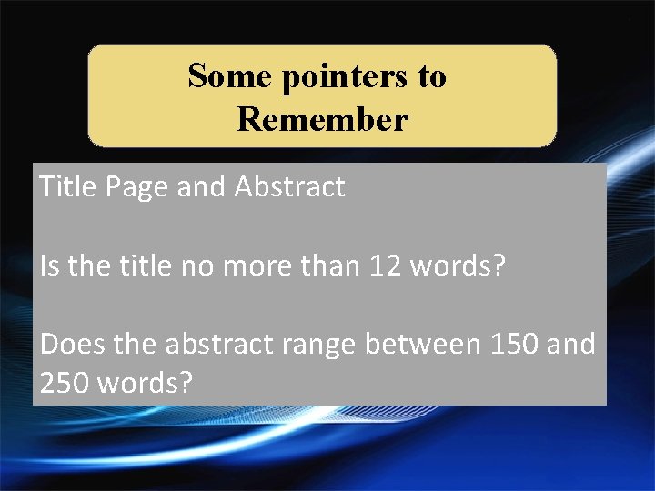 Some pointers to Remember Title Page and Abstract Is the title no more than