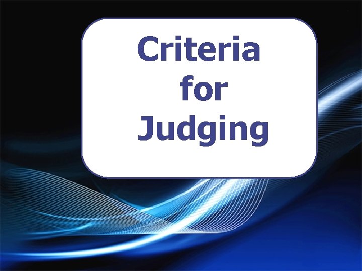 Criteria for Judging 