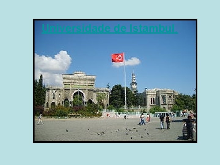 Universidade de Istambul. 