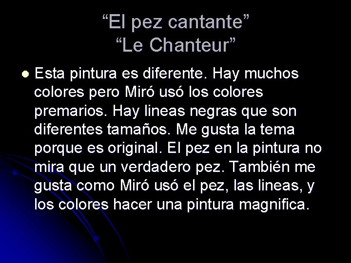 “El pez cantante” “Le Chanteur” l Esta pintura es diferente. Hay muchos colores pero