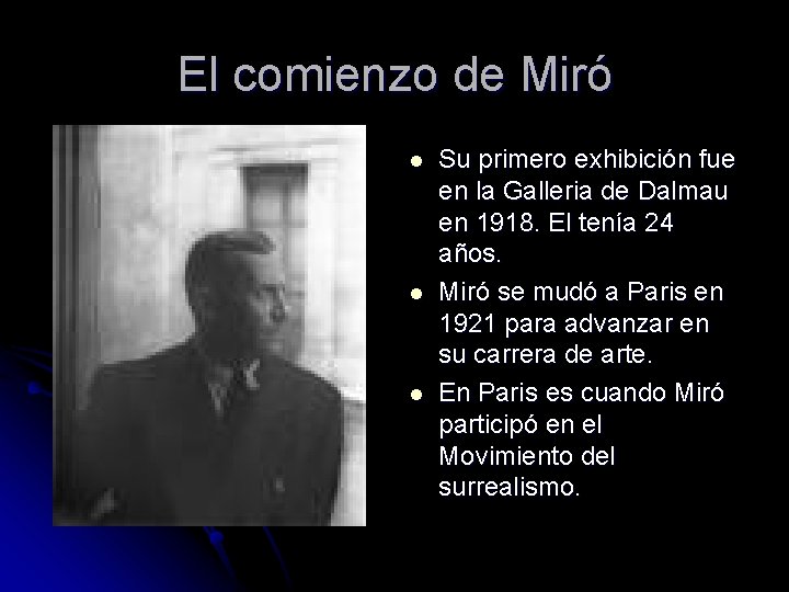 El comienzo de Miró l l l Su primero exhibición fue en la Galleria