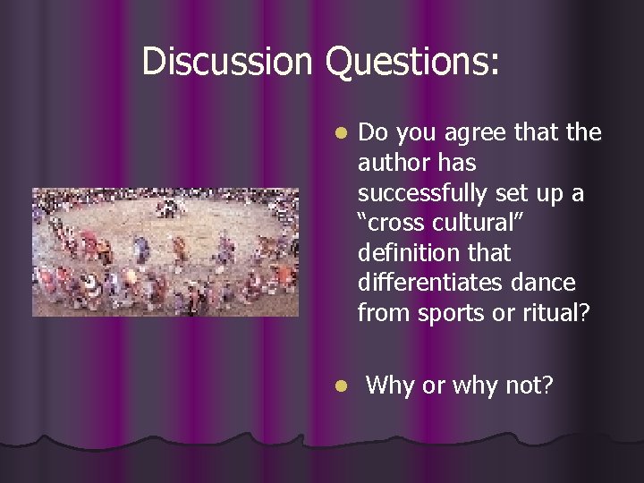 Discussion Questions: l l Do you agree that the author has successfully set up