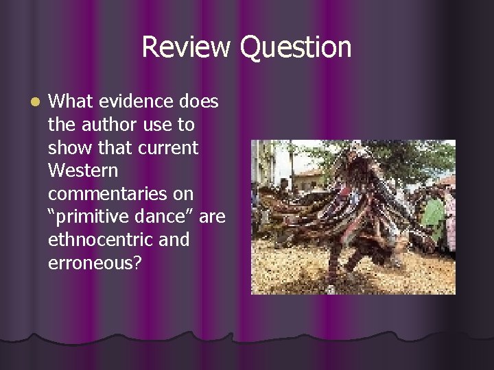 Review Question l What evidence does the author use to show that current Western