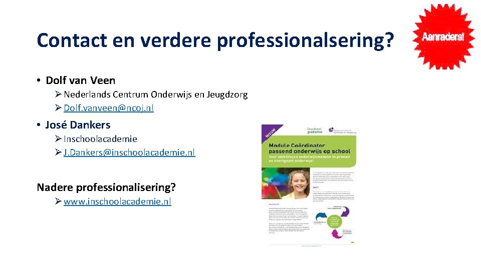 Contact en verdere professionalsering? • Dolf van Veen Ø Nederlands Centrum Onderwijs en Jeugdzorg