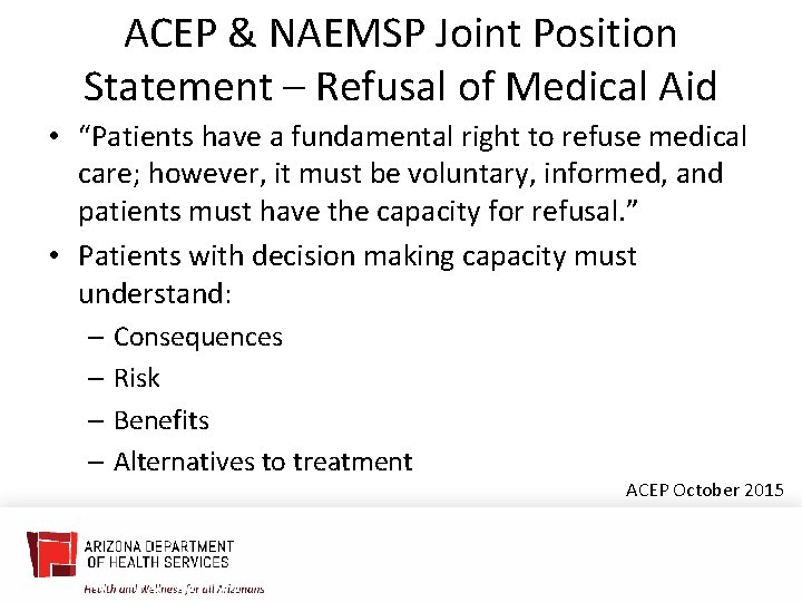ACEP & NAEMSP Joint Position Statement – Refusal of Medical Aid • “Patients have