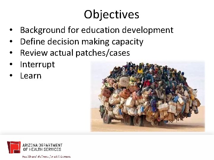 Objectives • • • Background for education development Define decision making capacity Review actual