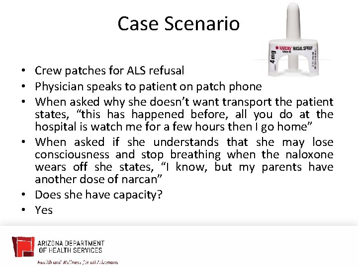 Case Scenario • Crew patches for ALS refusal • Physician speaks to patient on