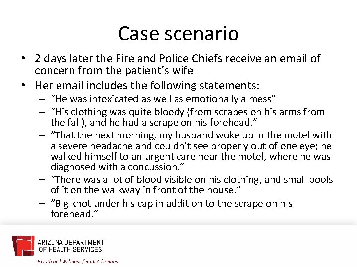 Case scenario • 2 days later the Fire and Police Chiefs receive an email
