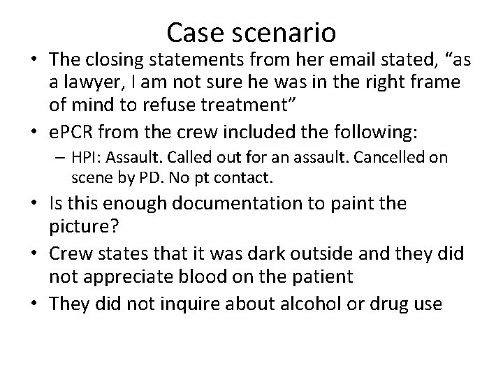 Case scenario • The closing statements from her email stated, “as a lawyer, I