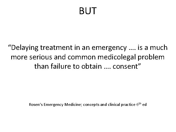 BUT “Delaying treatment in an emergency …. is a much more serious and common