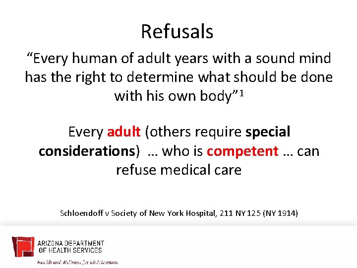 Refusals “Every human of adult years with a sound mind has the right to
