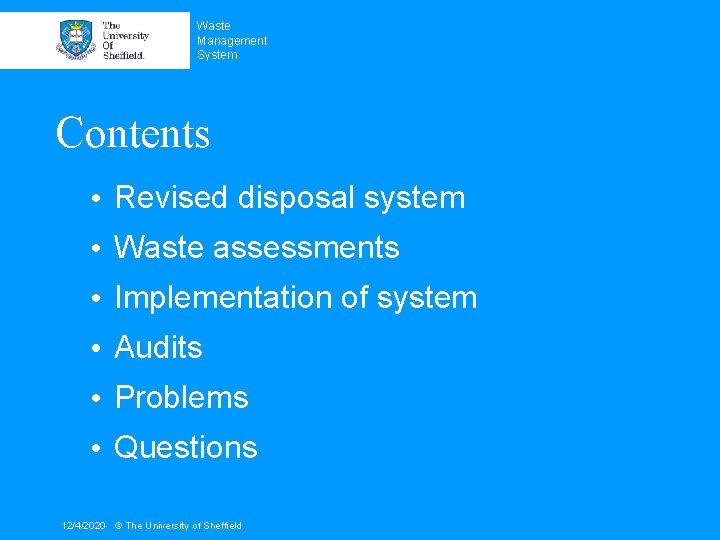 Waste Management System. Contents • Revised disposal system • Waste assessments • Implementation of