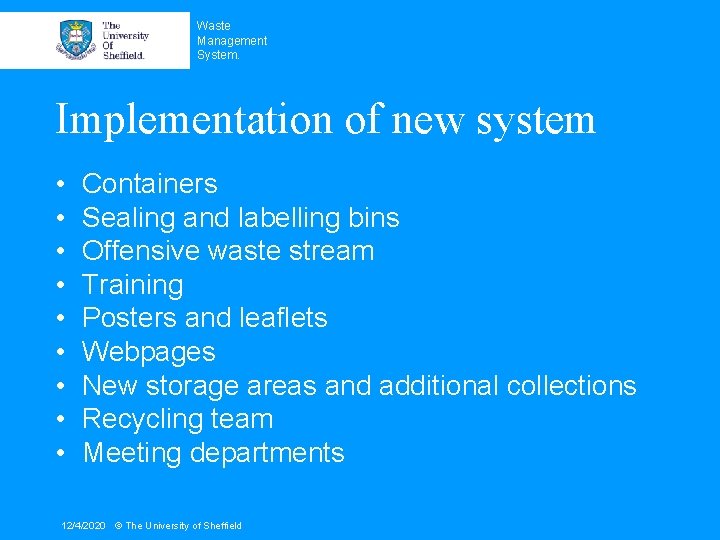 Waste Management System. Implementation of new system • • • Containers Sealing and labelling