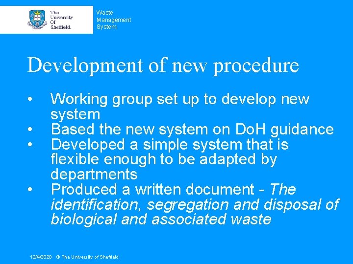 Waste Management System. Development of new procedure • • Working group set up to