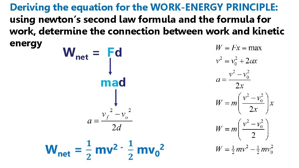 Deriving the equation for the WORK-ENERGY PRINCIPLE: using newton’s second law formula and the