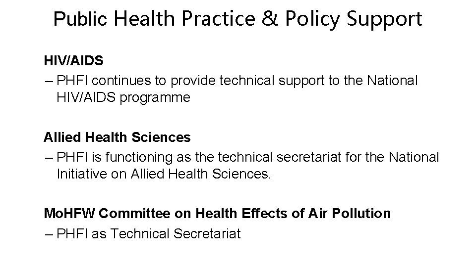 Public Health Practice & Policy Support HIV/AIDS – PHFI continues to provide technical support