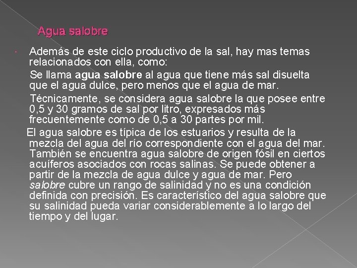  Agua salobre Además de este ciclo productivo de la sal, hay mas temas
