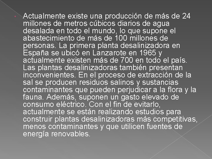  Actualmente existe una producción de más de 24 millones de metros cúbicos diarios