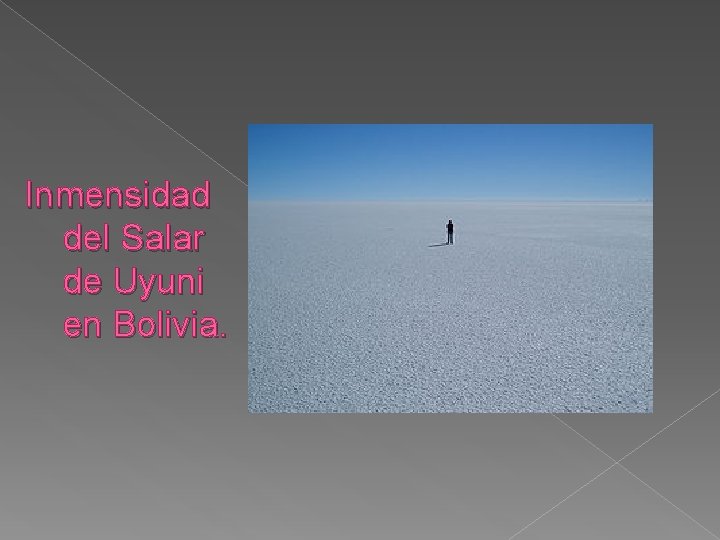 Inmensidad del Salar de Uyuni en Bolivia. 